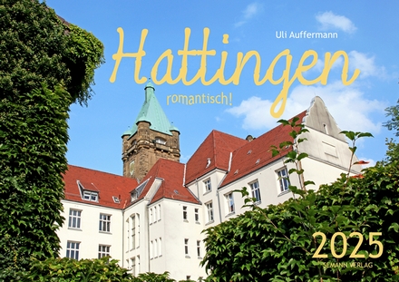 Der neue Jahreskalender 2025 „Hattingen – romantisch!"