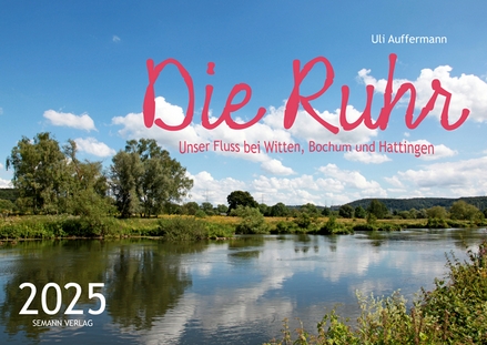 Kalender 2025 „Die Ruhr – Unser Fluss bei Witten, Bochum und Hattingen"